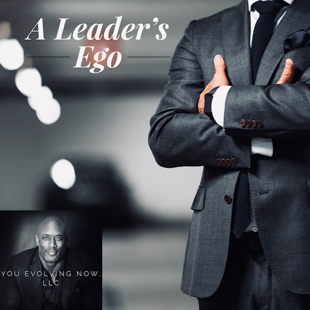 A Leader’s Ego; Evolve your ego to enhance your Leadership!