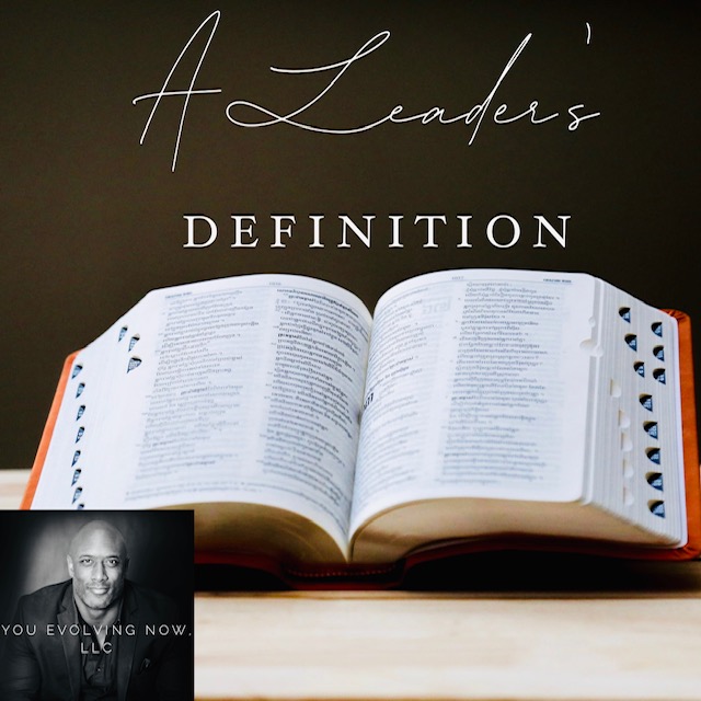 You Evolving Now discusses A Leader's Definition in our upcoming podcast.