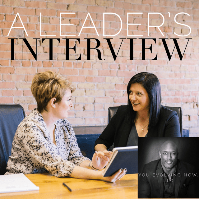 A Leader’s Interview; The 7 Questions to Enhance Your Leadership & Impact Your New Employees or Team Members!