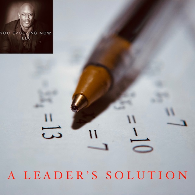 A Leader’s Solution; How to give “The Answer”… enhancing your leadership and theirs!
