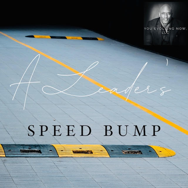 A Leader’s Speed Bump; How to Best Lead Your “Speedy Employee”!