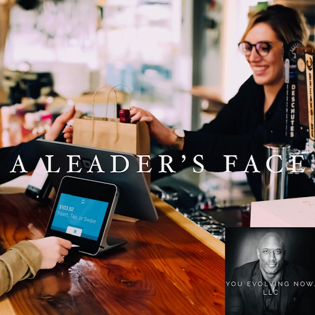 A Leader’s Face of the Company; 5 Keys to Helping Your Front-Line Shine & Impress!