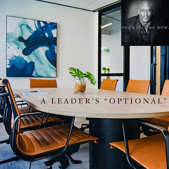 A Leader’s “Optional”; Is Every Meeting Mandatory? 3 Keys to Enhancing Leadership & Work/Life Harmony Through “Optional”!