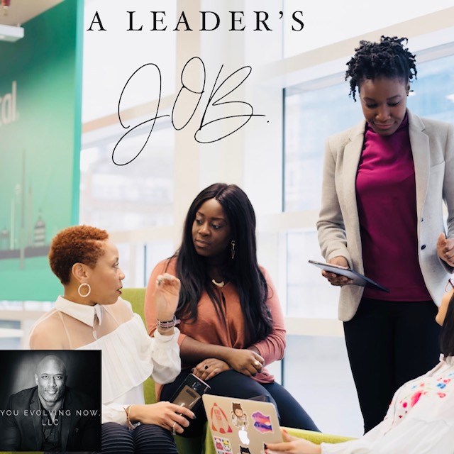A Leader’s J.O.B.; The 3 Keys to Succeeding & Exceeding in the Workforce!