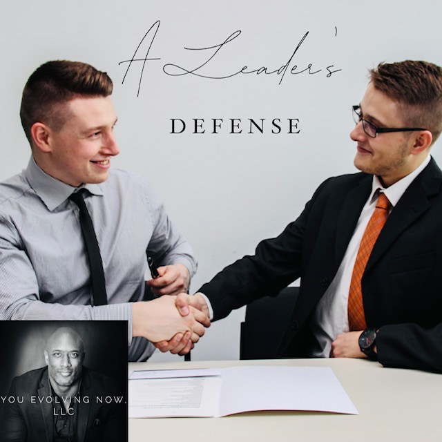 A Leader’s Defense; The 4 Keys to Defending Your Organization’s Value to Customers & Clients!