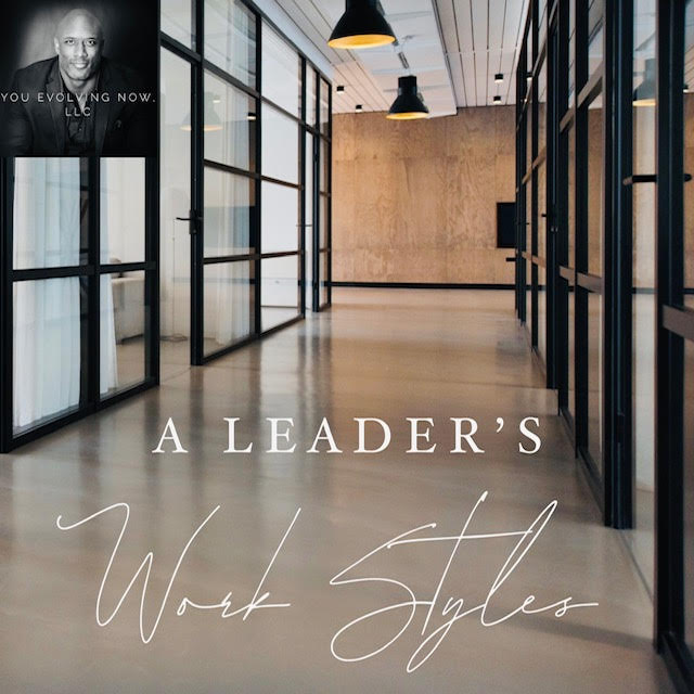A Leader’s Work Styles; The 4 Key Work Styles All Leaders Must Be Aware Of!