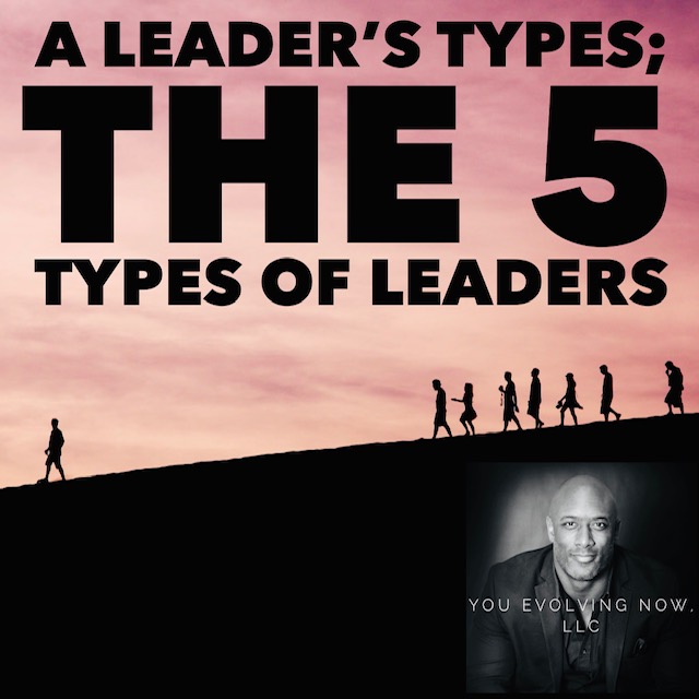 a leaders types, the five types of leaders